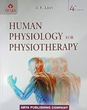 HUMAN PHYSIOLOGY FOR PHYSIOTHERAPY By AK Jain