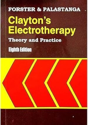 Claytons Electrotherapy Theory And Practice